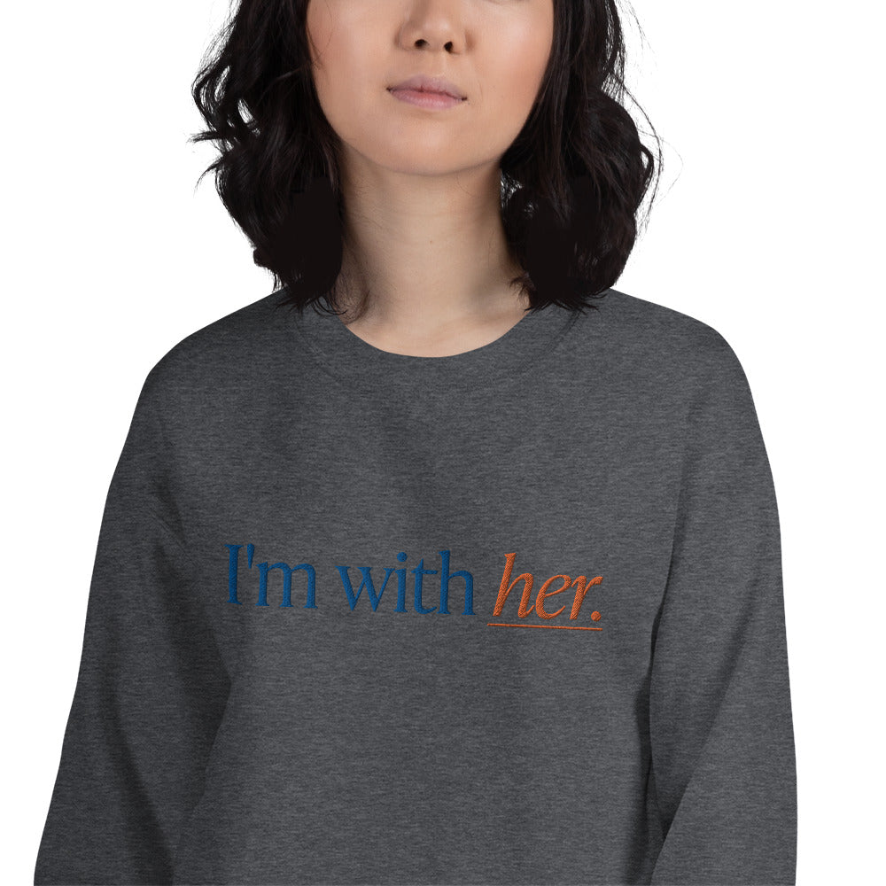 Unisex Sweatshirt - I'm With Her