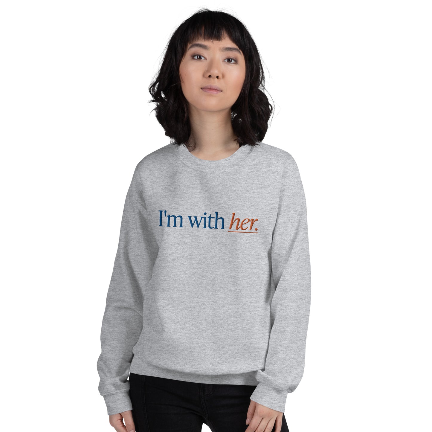 Unisex Sweatshirt - I'm With Her